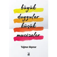 Büyük Duygular Küçük Mucizeler