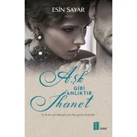 Aşk Gibi Anlıktır İhanet