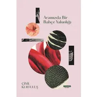 Aramızda Bir Bahçe Yakınlığı