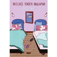 İnceldiği Yerden Başlamak