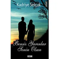 Bensiz Yarınlar Senin Olsun