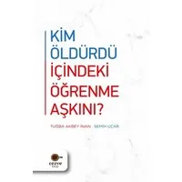 Kim Öldürdü İçindeki Öğrenme Aşkını?