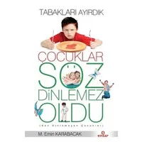 Tabakları Ayırdık Çocuklar Söz Dinlemez Oldu