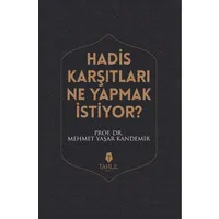 Hadis Karşıtları Ne Yapmak İstiyor