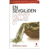 En Sevgiliden Uzanan Dallar-1 & 120 Hadis-i Şerif Metni ve Tercümesi