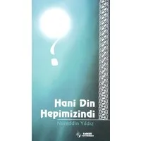 Hani Din Hepimizindi?