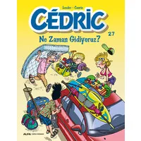 Cedric 27 - Ne Zaman Gidiyoruz?