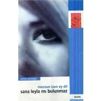 Mecnun İsen Ey Dil Sana Leyla Mı Bulunmaz