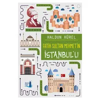 Fatih Sultan Mehmet'in İstanbul'u