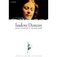 Isadora Duncan Dansın Tanrıçası