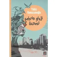 Şehrin Gizli Öznesi