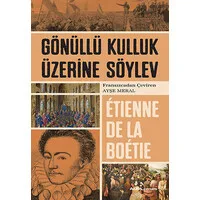 Gönüllü Kulluk Üzerine Söylev
