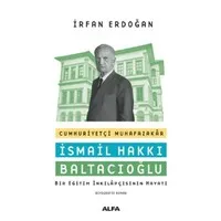 Cumhuriyetçi Muhafazakar İsmail Hakkı Baltacıoğlu