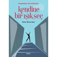 Kendine Bir Işık Seç