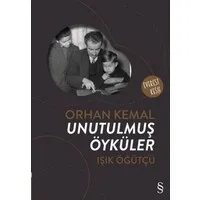 Orhan Kemal: Unutulmuş Öyküler
