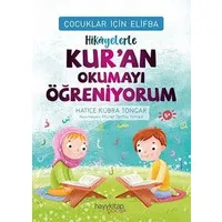 Hikayelerle Kuran Okumayı Öğreniyorum - Çocuklar İçin Elifba
