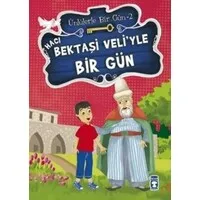 Hacı Bektaşi Veliyle Bir Gün