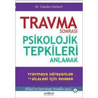 Travma Sonrası Psikolojik Tepkileri Anlamak
