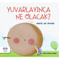 Yuvarlayınca Ne Olacak?