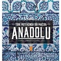 Anadolu - Türk Mutfağında Bir Macera