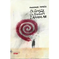 Ölümsüz Olduğum Zamanlar