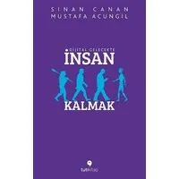 Dijital Gelecekte İnsan Kalmak
