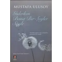 Giderken Bana Bir Şeyler Söyle