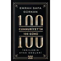 Cumhuriyet'in 100 Günü: İnkılabın Ayak Sesleri