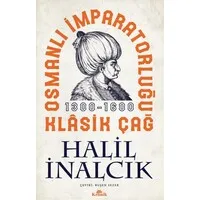 Osmanlı İmparatorluğu Klasik Çağ 1300 - 1600