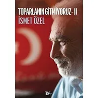 Toparlanın Gitmiyoruz 2 İsmet Özel