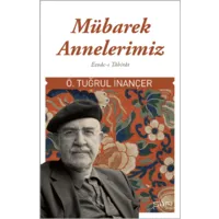 Mübarek Annelerimiz - Ezvac-ı Tahirat Ömer Tuğrul İnançer