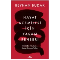 Hayat Acemileri İçin Yaşam Rehberi