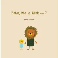 Baba, Wie is Allah (swt)?