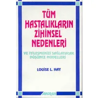 Tüm Hastalıkların Zihinsel Nedenler