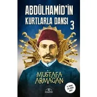 Abdülhamid'in Kurtlarla Dansı - 3