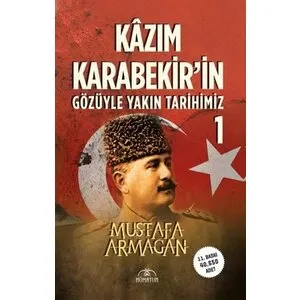 HÜMAYUN YAYINLARI Kazım Karabekir'in Gözüyle Yakın Tarihimiz - 1
