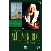 Üstad Ali Ulvi Kurucu Hatıralar 4
