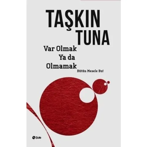 ŞULE YAYINLARI Var Olmak Ya Da Olmamak ŞULE YAYINLARI Var Olmak Ya Da Olmamak
