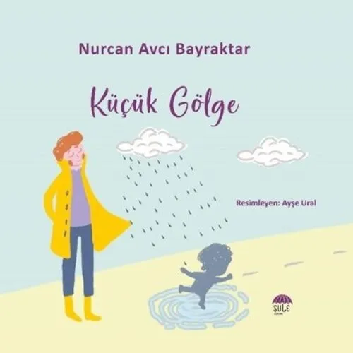 ŞULE YAYINLARI Küçük Gölge ŞULE YAYINLARI Küçük Gölge