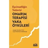 Eşcinselliğin Tedavisi: Onarım Terapisi Vaka Öyküleri