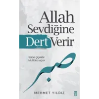Allah Sevdiğine Dert Verir