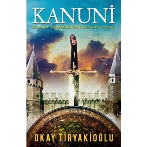 TİMAŞ YAYINLARI Kanuni - Kılıcın Yapamadığını Adalet Yapar