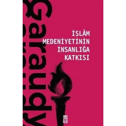TİMAŞ YAYINLARI İslam Medeniyetinin İnsanlığa Katkısı