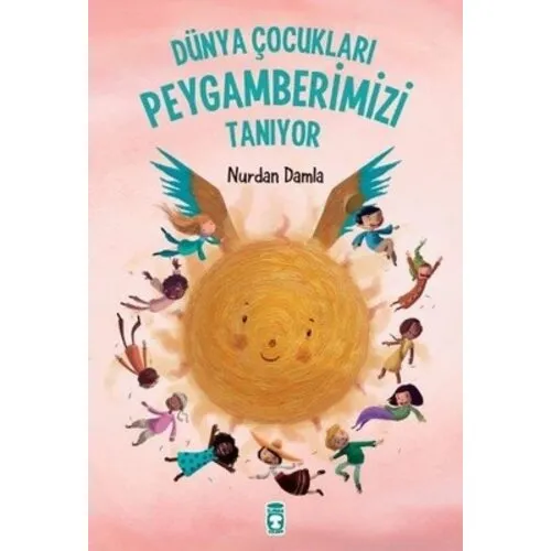 TİMAŞ YAYINLARI Dünya Çocukları Peygamberimizi Tanıyor