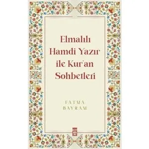 TİMAŞ YAYINLARI Elmalılı Hamdi Yazır ile Kur'an Sohbetleri TİMAŞ YAYINLARI Elmalılı Hamdi Yazır ile Kur'an Sohbetleri