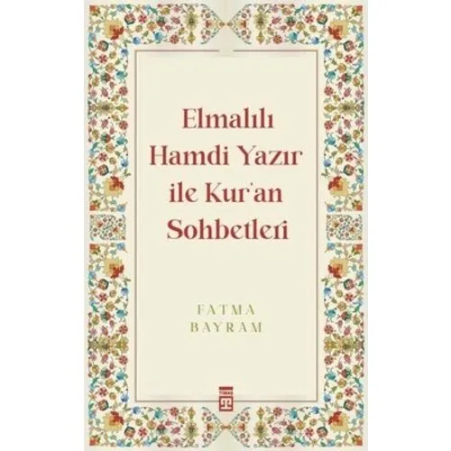 TİMAŞ YAYINLARI Elmalılı Hamdi Yazır ile Kur'an Sohbetleri TİMAŞ YAYINLARI Elmalılı Hamdi Yazır ile Kur'an Sohbetleri