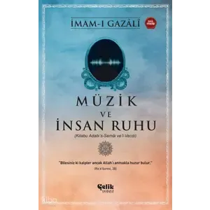 Çelik Yayınevi Müzik ve İnsan Ruhu;(Kitabu Adabi’s-Semâi ve’l-Vecdi) Çelik Yayınevi Müzik ve İnsan Ruhu;(Kitabu Adabi’s-Semâi ve’l-Vecdi)