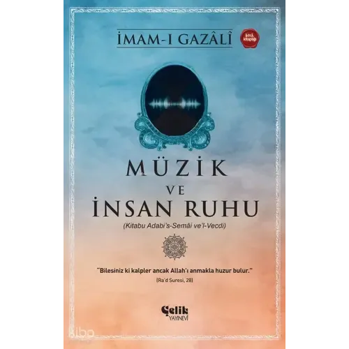 Çelik Yayınevi Müzik ve İnsan Ruhu;(Kitabu Adabi’s-Semâi ve’l-Vecdi) Çelik Yayınevi Müzik ve İnsan Ruhu;(Kitabu Adabi’s-Semâi ve’l-Vecdi)