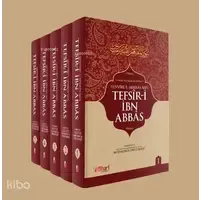 İbn Abbas Tefsiri (5 Cilt Takım);15 Hadis Kaynağından Derlenen Tefsir-i İbn Abbas