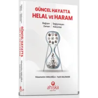 Değişen Zaman Değişmeyen Hükümler - Güncel Hayatta Helal ve Haram
